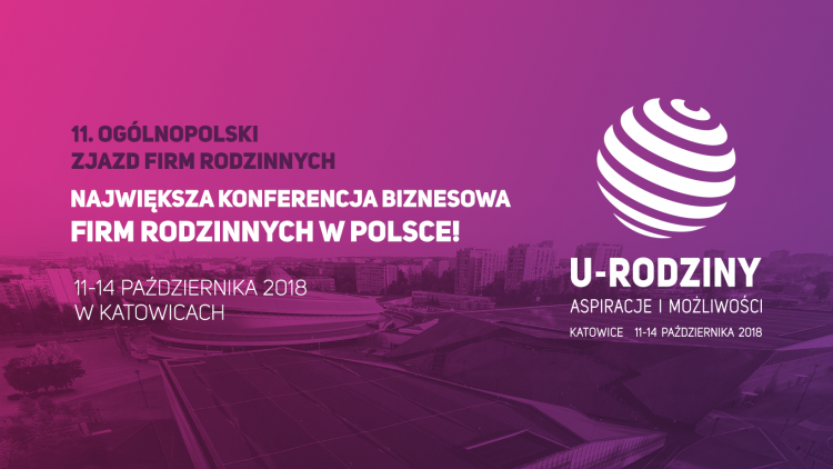 U-RODZINY 2018 - największa konferencja biznesowa firm rodzinnych w Polsce, 