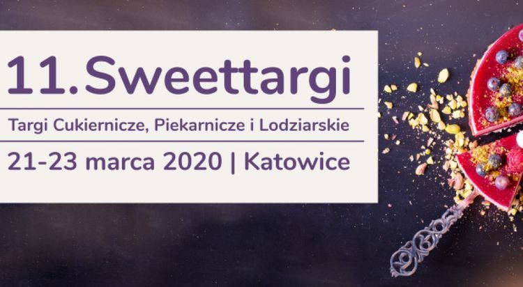 Sweettargi - targi cukiernicze, piekarskie i lodziarskie 21-23.03.2020 w Katowicach- PRZENIESIONE, http://www.sweettargi.fairexpo.pl/