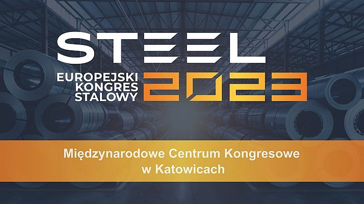 Europejski Kongres Stalowy STEEL 2023 już we wrześniu w Katowicach, 