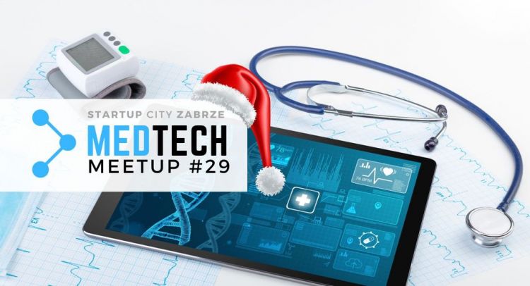 Startupy oparte o technologie medyczne - przed nami MedTech Meetup #29 w Zabrzu, Materiały prasowe