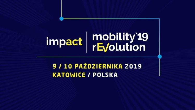 Impact mobility rEVolution’19 9-10.10.2019 w Katowicach, Impact mobility rEVolution’19