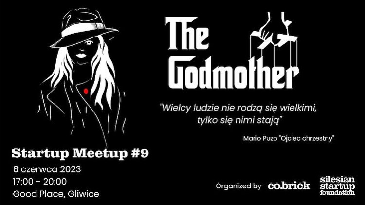 Startup Meetup #9: The Godmother. Zapraszamy do Gliwic, 