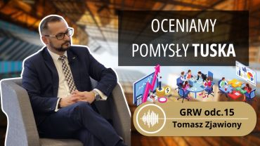 Tomasz Zjawiony, prezes RIG Katowice, ocenia pomysły Tuska dla biznesu - zwiastun 15. odcinka GRW